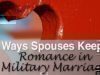 16 Stories About Keeping Romance in Military Marriage
