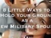 8 Little Ways to Hold Your Ground as a New Military Spouse