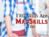 Top 4 FRG Skills That Are Your MadSkills Too
