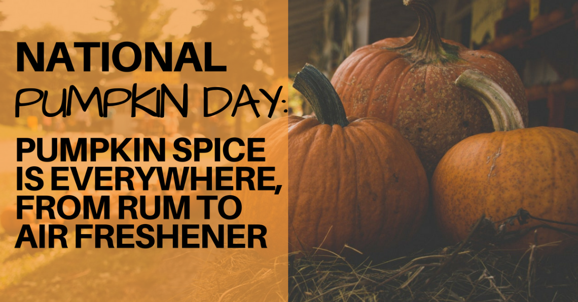 National Pumpkin Day Pumpkin Spice is Everywhere, From Rum to Air